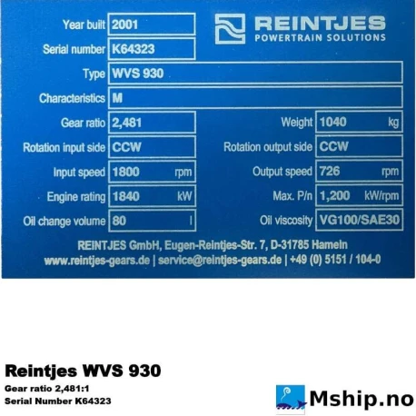 Reintjes WVS 930 — Manufacturer: REINTJES, Model: WVS 930, Alternative part number: WVS930, Serial number: K64323, Performance specification: M, Year: 2001, HP: 2457, kW: 1840, RPM: In 1800 rpm. Out 726 RPM, Rotation direction: In: CCW, Out: CCW, Class: Germanischer Lloyd, Weight: 1040 kg., Gear type: FP  - normal reverse gear for fixed propeller blades, Gear ratio: 2,481:1