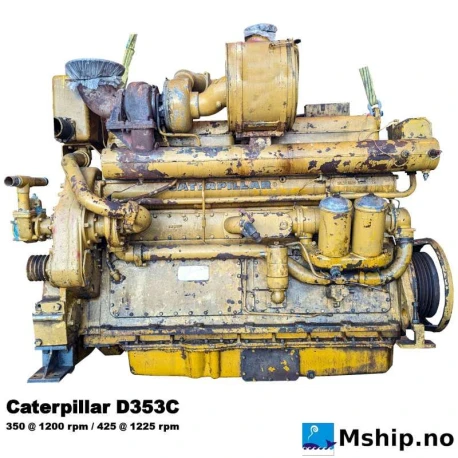 Caterpillar D353C — Manufacturer: Caterpillar, Model: D353C, Serial number: 47b472, HP: 350 @ 1200 rpm / 425 @ 1225 rpm, kW: 257 @ 1200 rpm / 313 @ 425 rpm, RPM: 1200, Running Hours: 24398, Cylinder bore: 159 mm, Piston Stroke: 203 mm, Number of cylinders: 6, Displacement: 24.18 Liter, Cylinder configuration: In line, Rotation direction: CCW - Counter clockwise seen from aft, Fuel Type: Diesel, Other: Fitted with PTO in front. (sold separately), Weight: 3030 kg