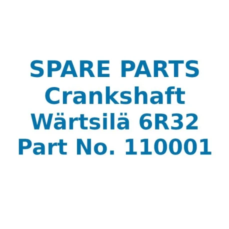Crankshaft Wartsila 6R32 — Manufacturer: Wärtsilä, Model: 6R32 Crankshaft, Manufacturers part number: 110001, Alternative part number: 110-001
