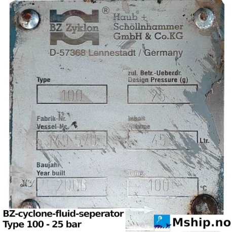 BZ-cyclone-fluid-seperator Type 100 - 25 bar — Manufacturer: Cyclone, Model: Type 100, Manufacturers part number: 149570, Class: DNV, Working pressure BAR: 25