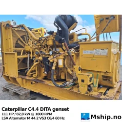 Caterpillar C4.4 DITA genset — Manufacturer: Caterpillar, Model: C4.4 DITA, Arrangement number: 267-3301, Serial number: J1Z00549, Year: 2006, HP: 111, kW: 82,8, RPM: 1800, Running Hours: 1 hour, see photo of hour counter, Cylinder bore: 105 mm, Piston Stroke: 127 mm, Number of cylinders: 4, Displacement: 4.4 liter, Cylinder configuration: In line, Rotation direction: CCW - Counter clockwise seen from aft, Fuel Type: Diesel, Generator end type: LSA M 44.2 VS3 C6/4, HZ: 50/60, cos φ: 0,8