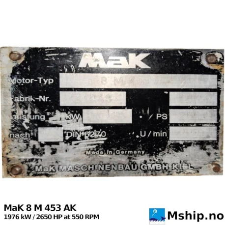 MaK 8 M 453 AK — Manufacturer: MaK, Model: 8 M 453 AK, Serial number: 26048, Year: 1974, HP: 2650, kW: 1976, RPM: 550, Cylinder bore: 320 mm, Piston Stroke: 450 mm, Number of cylinders: 8, Displacement: 289,53 liter, Cylinder configuration: In line